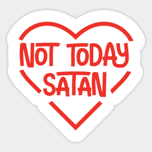 Not Today Satan Sticker